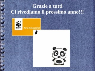 Grazie a tutti
Ci rivediamo il prossimo anno!!!
 