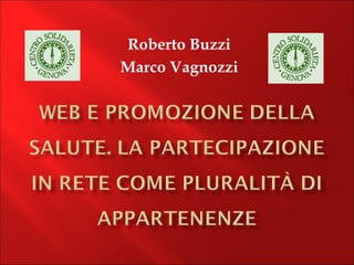 Roberto Buzzi Marco Vagnozzi 