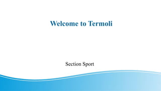 Welcome to Termoli
Section Sport
 