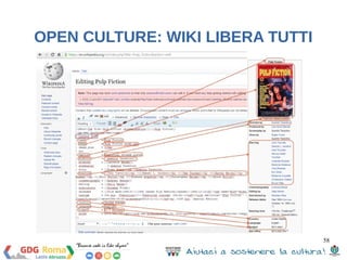 58 
OPEN CULTURE: WIKI LIBERA TUTTI 
 