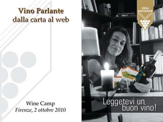 Wine Camp Firenze ,  2 ottobre 2010 Vino Parlante dalla carta al web 