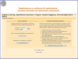 Registrazione e conferma di registrazione, accesso riservato con Username e password 