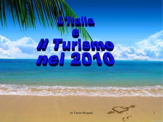 L'Italia e  il Turismo nel 2010   
