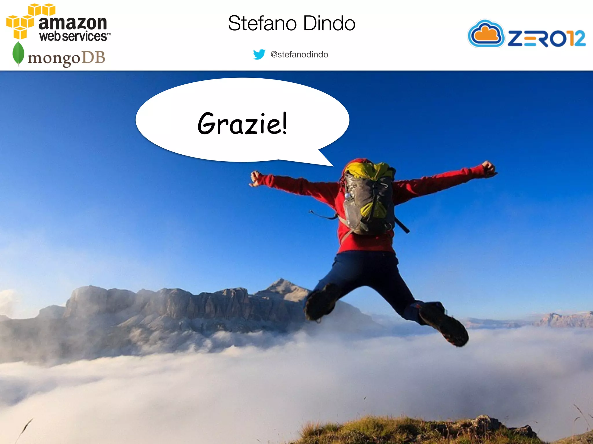 Grazie!
@stefanodindo
Stefano Dindo
 