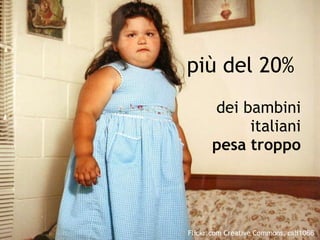 più del 20%  dei bambini italiani pesa troppo Flickr.com Creative Commons,  cliff1066 