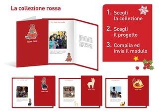 La collezione rossa
                                                                                                                                                                                                                                            1.	 Scegli
                                                                                                                                                                                                                                            	                la collezione

                                                                                                                                                                                                                                            2.	 Scegli
                                                                                                                                                                                                                                            	                il progetto

                                                                                                                                                                                                                                            3. 	Compila ed
                                                                                                                                                                                                                                            	                invia il modulo




     Per i diritti delle donne                                                                                                Per il diritto al cibo                                                                                                 Per il diritto al cibo




                                                                         Quest’anno abbiamo deciso di farvi/ti un                                                                           Quest’anno abbiamo deciso di farvi/ti un                                                                                 Quest’anno abbiamo deciso di farvi/ti un
                                                                         regalo speciale sostenendo il lavoro di COSPE                                                                      regalo speciale sostenendo il lavoro di COSPE                                                                            regalo speciale sostenendo il lavoro di COSPE
                                                                         onlus.                                                                                                             onlus.                                                                                                                   onlus.
                                                                         Grazie per aver condiviso con noi l’impegno
                                                                         per lo sviluppo delle risorse dei Sud del                                                                                           Buone Feste
                                                                                                                                                                                            Grazie per aver condiviso con noi l’impegno
                                                                                                                                                                                            per lo sviluppo delle risorse dei Sud del
                                                                                                                                                                                                                                                                                                                                      Buone Feste
                                                                                                                                                                                                                                                                                                                     Grazie per aver condiviso con noi l’impegno
                                                                                                                                                                                                                                                                                                                     per lo sviluppo delle risorse dei Sud del
                                                                         Mondo, per le persone: le donne, gli uomini e
                                                                                         Buone Feste
                                                                         i bambini di più di 30 paesi. Con la speranza
                                                                         che il nostro sostegno li renda protagonisti
                                                                                                                                                                                            Mondo, per le persone: le donne, gli uomini e
                                                                                                                                                                                            i bambini di più di 30 paesi. Con la speranza
                                                                                                                                                                                            che il nostro sostegno li renda protagonisti
                                                                                                                                                                                                                                                                                                                     Mondo, per le persone: le donne, gli uomini e
                                                                                                                                                                                                                                                                                                                     i bambini di più di 30 paesi. Con la speranza
                                                                                                                                                                                                                                                                                                                     che il nostro sostegno li renda protagonisti
                                                                         del progresso economico e sociale dei loro                                                                         del progresso economico e sociale dei loro                                                                               del progresso economico e sociale dei loro
                                                                         paesi, perché tutti abbiano pari diritti e                                                                         paesi, perché tutti abbiano pari diritti e                                                                               paesi, perché tutti abbiano pari diritti e
                                                                         uguali opportunità.                                                                                                uguali opportunità.                                                                                                      uguali opportunità.




                           PER INFORMAZIONI E DONAZIONI                                                                                           PER INFORMAZIONI E DONAZIONI                                                                                           PER INFORMAZIONI E DONAZIONI
  In Senegal, centinaia di adolescenti madri tel. 055 473556                                                             Grazie a queste capre, in Angola, 4.000 tel. 055 473556                                                                Grazie a queste galline, in Angola, 4.000 tel. 055 473556
  e bambini affetti da HIV/AIDS verranno
                                     raccoltafondi@cospe-fi.it                                                           bambini, donne e uomini dei raccoltafondi@cospe-fi.it
                                                                                                                                                             villaggi                                                                           bambini, donne e uomini dei raccoltafondi@cospe-fi.it
                                                                                                                                                                                                                                                                                    villaggi
  assistite dalla gravidanza ai primi 18 mesi www.cospe.org                                                              potranno avviare attività di allevamento, www.cospe.org                                                                potranno avviare attività di allevamento, www.cospe.org
  di vita del bambino.                                                                      logo                         quindi ottenere lavoro, reddito e cibo.                                               logo                             quindi ottenere lavoro, reddito e cibo.                                                 logo
                                                                                          azienda                                                                                                            azienda                                                                                                                  azienda

                                          Cooperazione per lo Sviluppo                                                                                       Cooperazione per lo Sviluppo                                                                                             Cooperazione per lo Sviluppo
                                          dei Paesi Emergenti                                                                                                dei Paesi Emergenti                                                                                                      dei Paesi Emergenti




                                          Cooperazione per lo Sviluppo                                                                                       Cooperazione per lo Sviluppo                                                                                             Cooperazione per lo Sviluppo
                                          dei Paesi Emergenti                                                                                                dei Paesi Emergenti                                                                                                      dei Paesi Emergenti
 