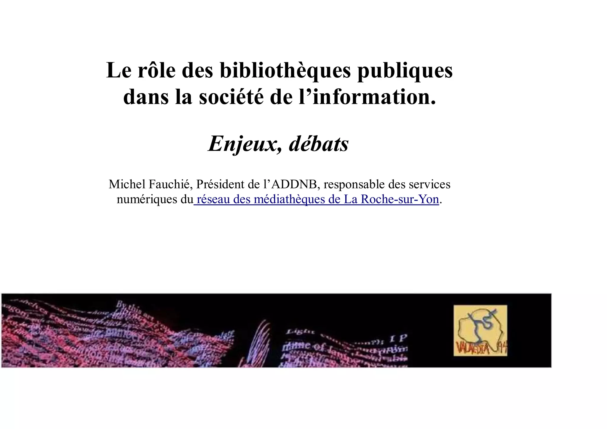 Les bibliotheques : de la societe de l'information a la société de la connaissance