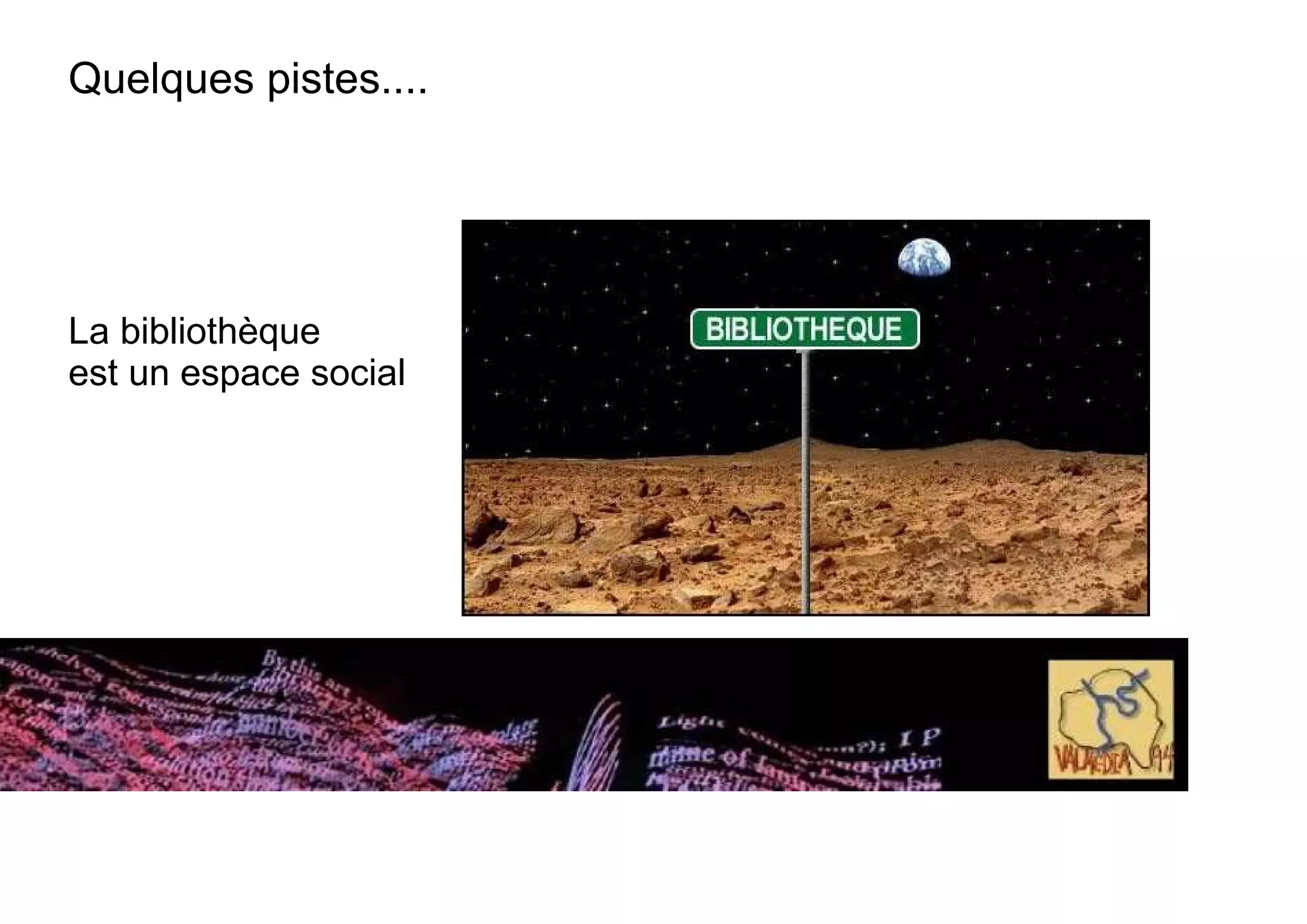 Les bibliotheques : de la societe de l'information a la société de la connaissance