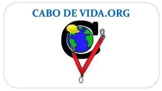 CABO DE VIDA.ORG
 