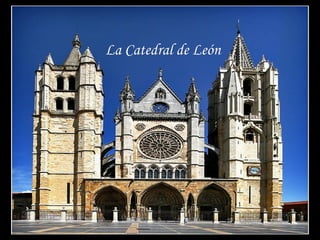 La Catedral de LeónLa Catedral de León
 