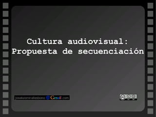 Cultura audiovisual: Propuesta de secuenciación 