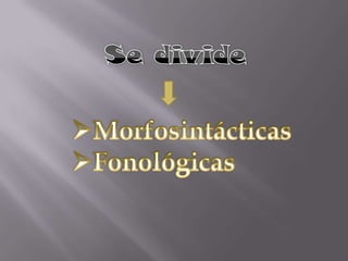 Se divideMorfosintácticas