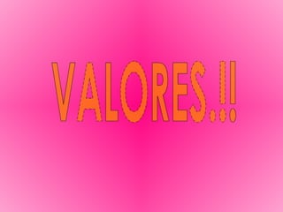 VALORES.!! 