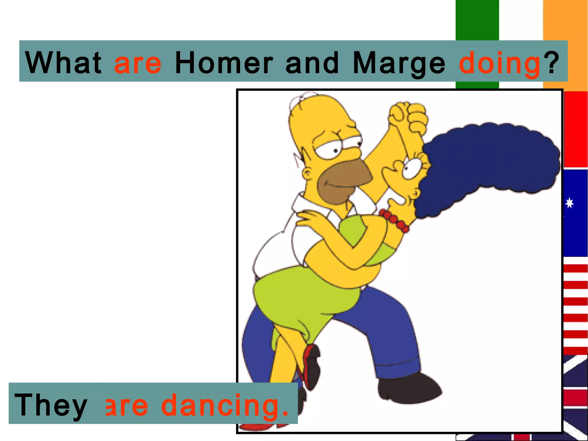 What are Homer and Marge doing?




They are dancing.
 