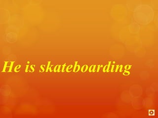 He is skateboarding 
 