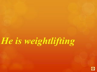 He is weightlifting 
 