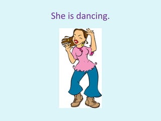 She is dancing.
 