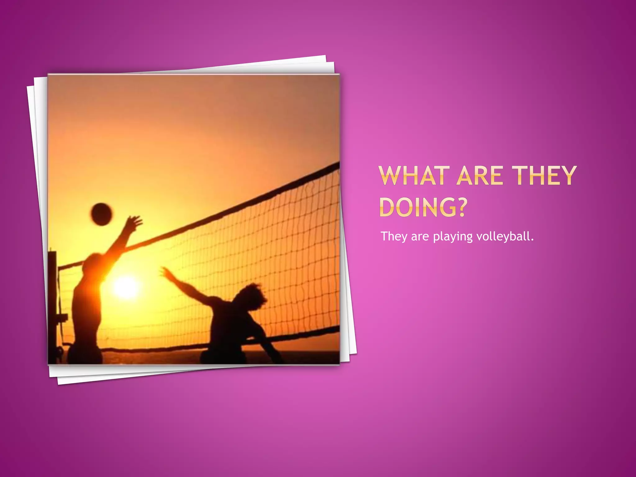 They are playing volleyball.
 