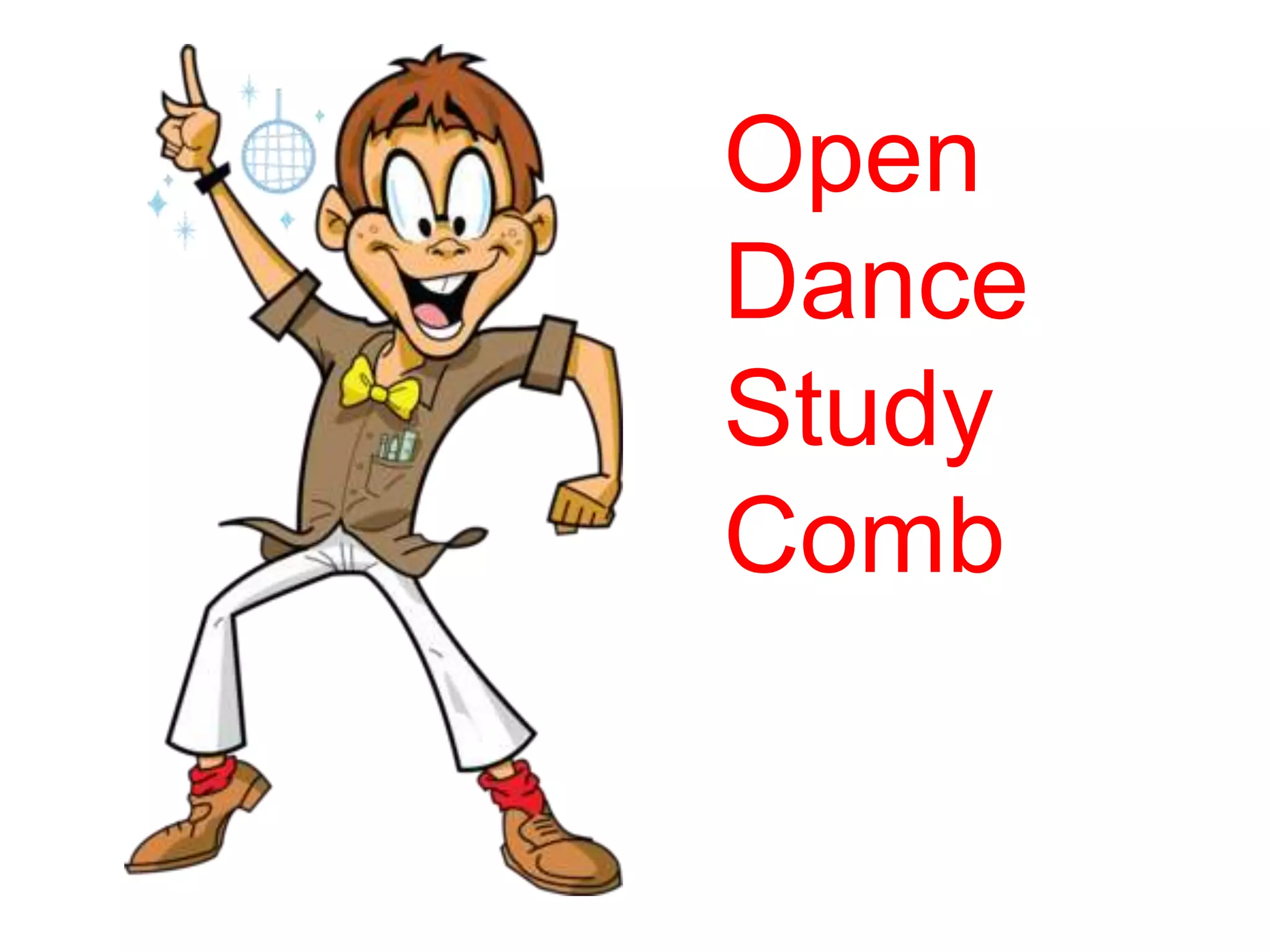 Open
Dance
Study
Comb