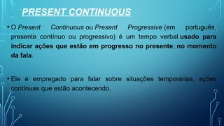 Present continuous - conceito, regras de uso e formação | PPTX