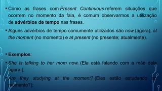 Present continuous - conceito, regras de uso e formação | PPTX