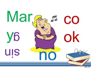 Mar        co
y
g
           ok
      no
sin
 