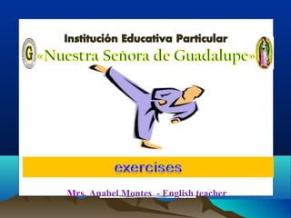 ExercisesExercises
Álbum de fotografías
por Anabel
Future probability
Mrs. Anabel Montes - English teacher
 