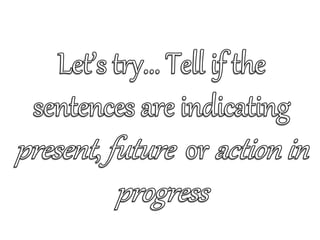 Present continuous high
