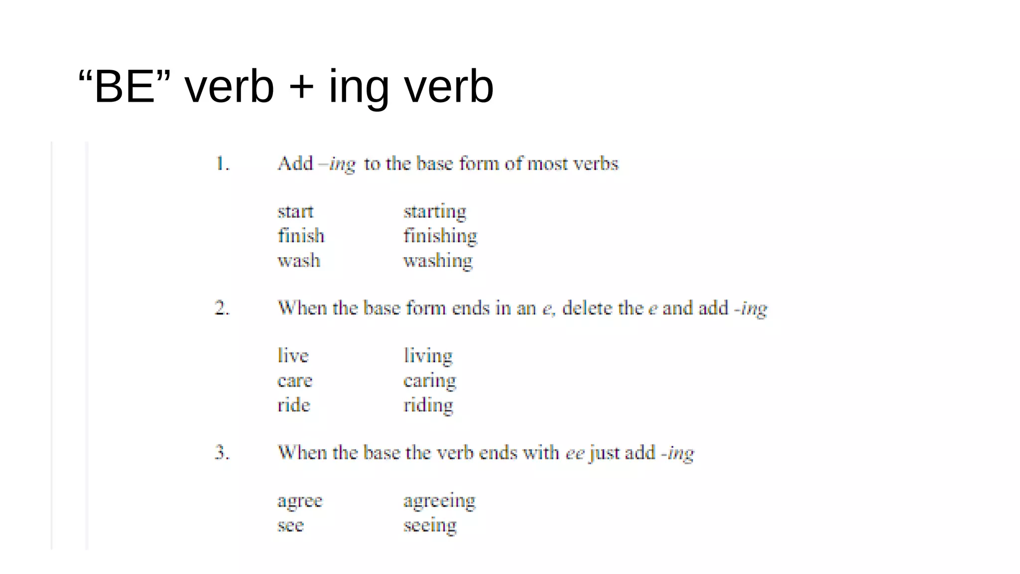 “BE” verb + ing verb