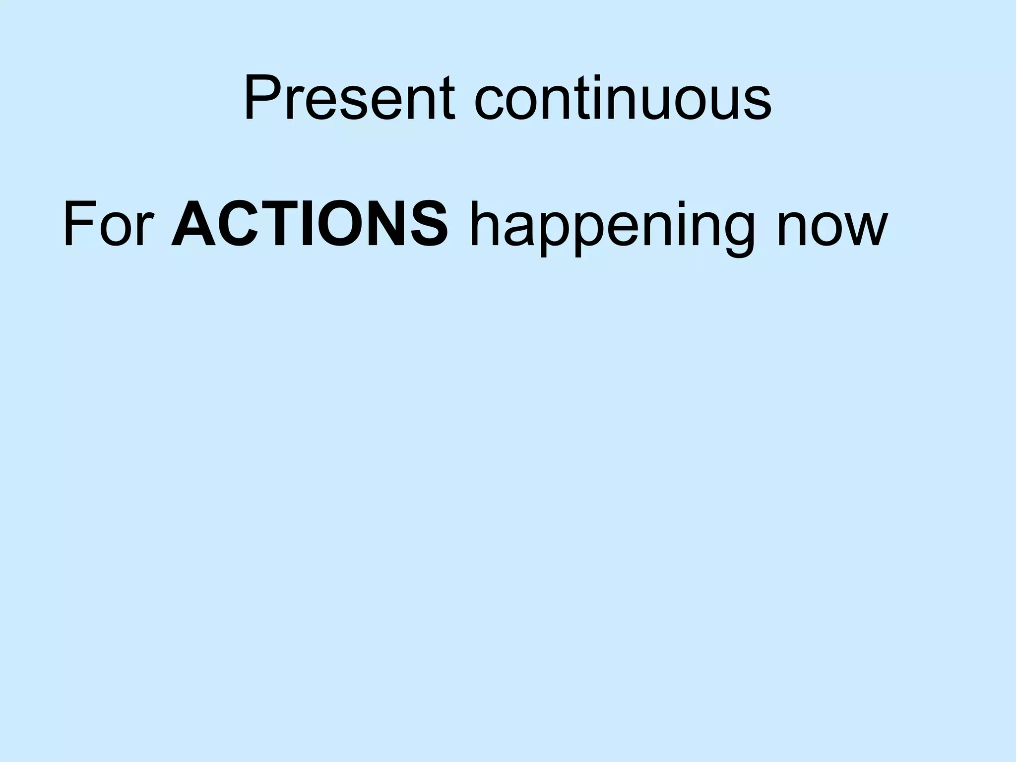 Present continuous tense newpresent continuous tense | PPT
