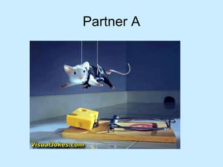 Partner A
 