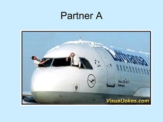 Partner A
 