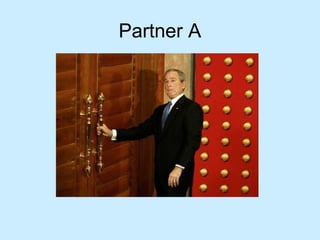 Partner A
 