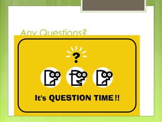 Any Questions?
 