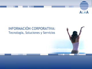 PRESENTACIÓN: TELEFÓNICA INTERNACIONAL INFORMACIÓN CORPORATIVA:   Tecnología, Soluciones y Servicios 