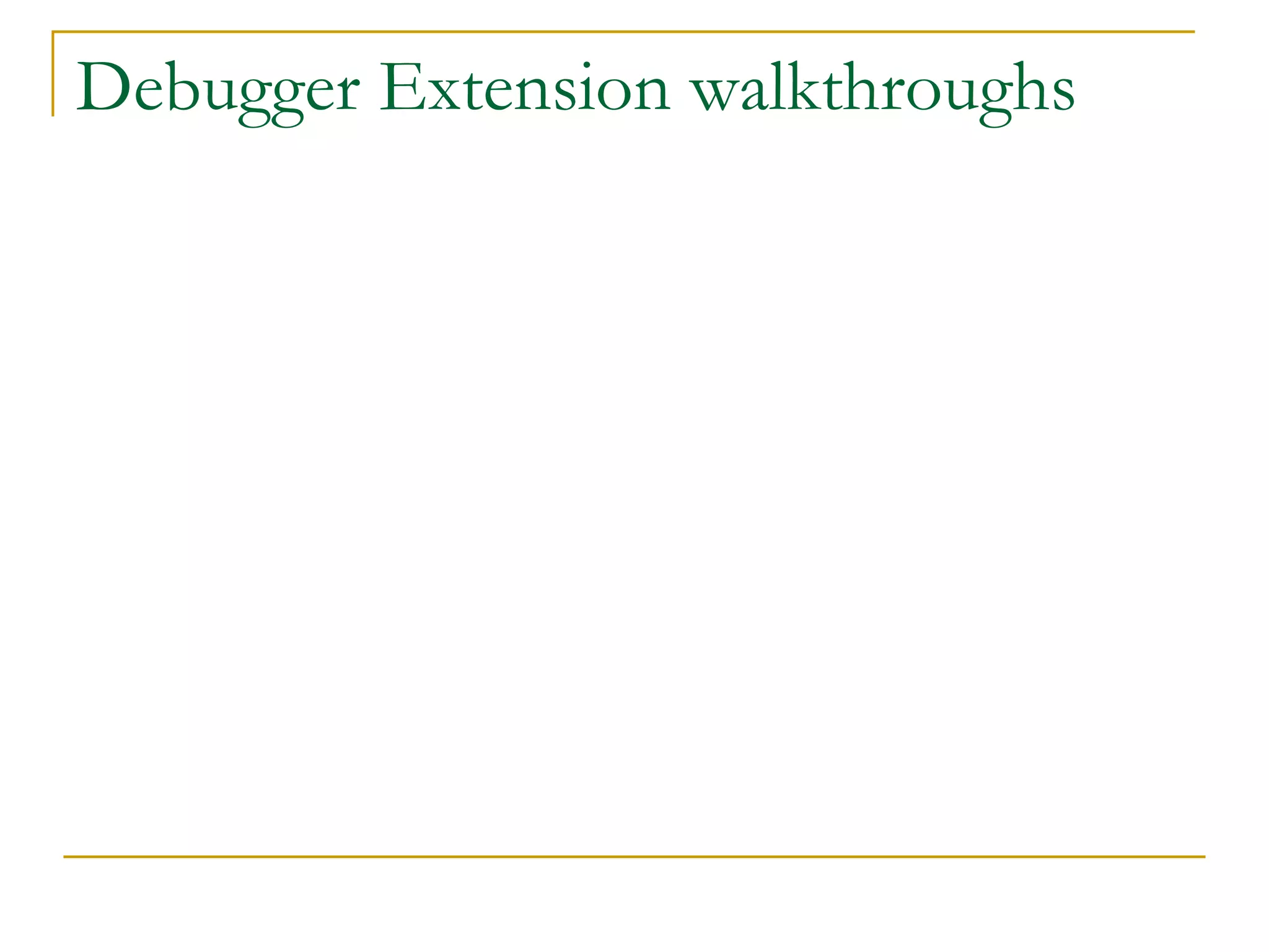Debugger Extension walkthroughs 