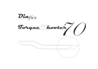 Diaflex
Torque
             70
          hooter
 