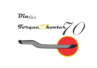 Diaflex
Torque
             70
          hooter
 