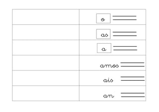 o
as
a
amos
ais
an
 