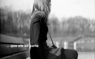 ... que ele se parta
 