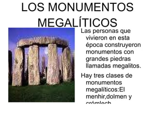 LOS MONUMENTOS MEGALÍTICOS ,[object Object]