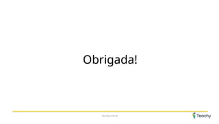 Obrigada!
teachy.com.br
 