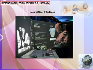 Natural User Interfaces
 