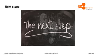 Copyright 2019 The tooling working group Licensed under CC-BY-SA-4.0 Oliver Fendt
Next steps
 