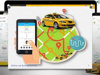 {Online cab Booking System} 1
 