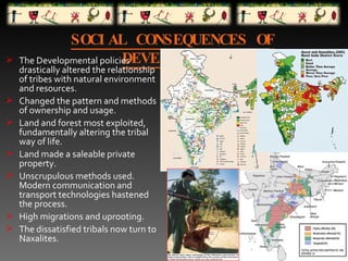 Tribes Developmental Process IMPACT OF INDUSTRIALIZATION ON TRIBALS IN INDIA | PPT