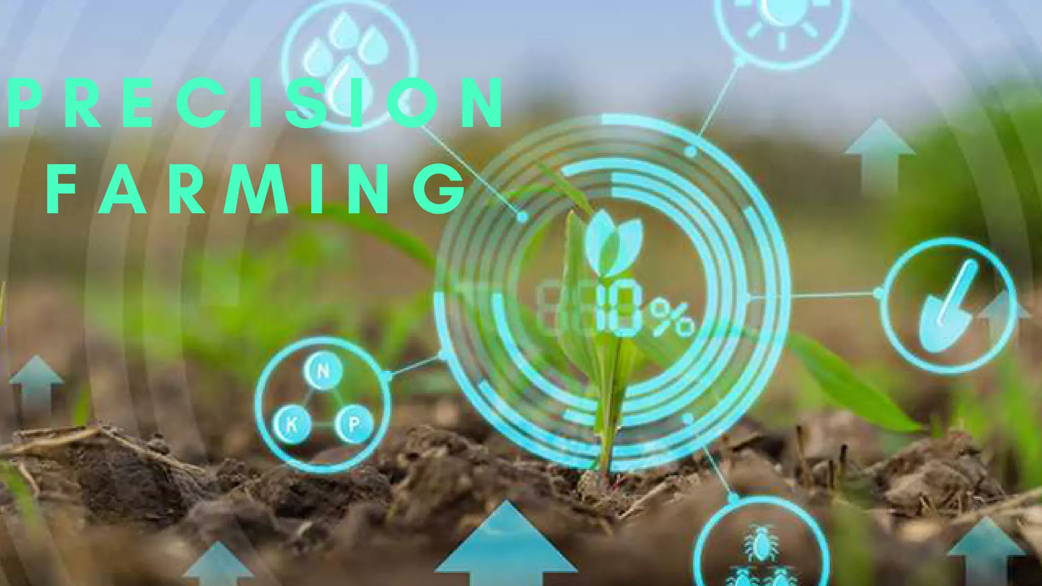 P R E C I S I O N
F A R M I N G
 