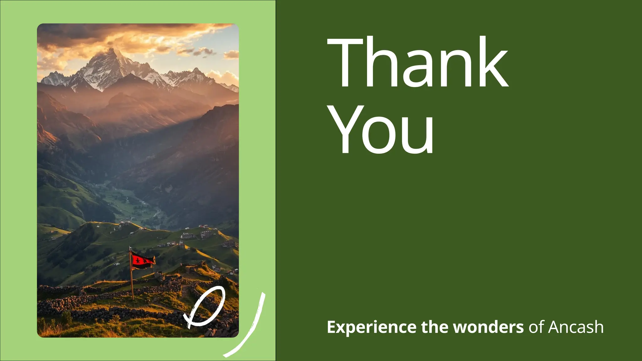 Experience the wonders of Ancash
Thank
You
 
