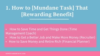 •    How to Save Time and Get Things Done (Time
Management Coach)
•    How to Get a Better Job and Make More Money (Recrui...
