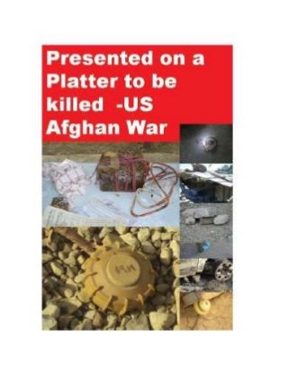 Presented on a Platter to be killed -US Afghan War